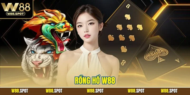 Rồng Hổ W88