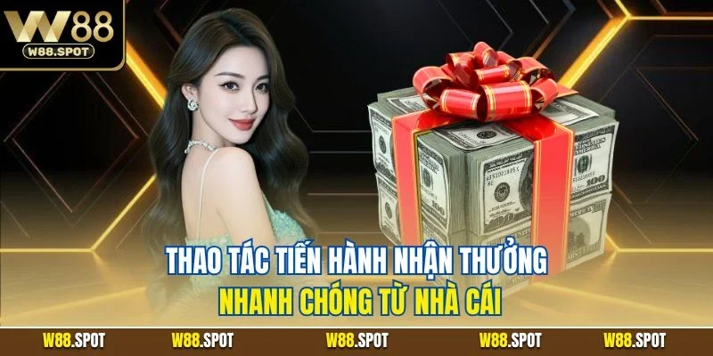 Hướng Dẫn Rút Tiền W88 Nhanh Chóng, An Toàn 2025 3 Thao tác tiến hành nhận thưởng nhanh chóng từ nhà cái